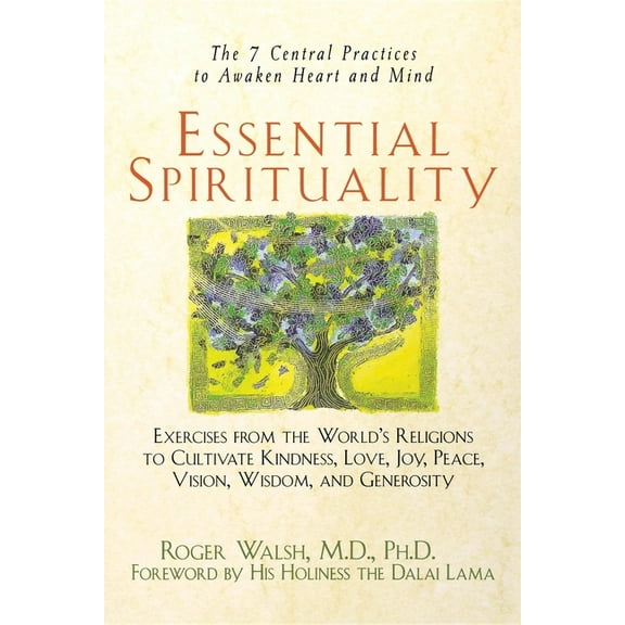 Essential Spirituality: The 7 Central Practices to Awaken Heart and Mind, (Hardcover)