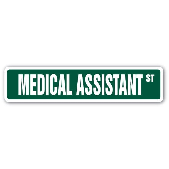 MEDICAL ASSISTANT Street Sign lpn doctor office health surgery | Indoor/Outdoor |  30" Wide