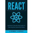 thumbnail image 1 of Pre-Owned React : Quickstart Step-by-step Guide to Learning React Javascript Library (React.js, Reactjs, Learning React Js, React Javascript, React Programming), 1 of 1