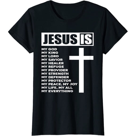 Jesus Is My All My Everything My God Lord Savior T-Shirt
