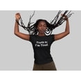 thumbnail image 3 of Truth Is: I'm Tired - Statement Shirt, 3 of 17