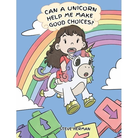 My Unicorn Books Can A Unicorn Help Me Make Good Choices?: A Cute Children Story to Teach Kids About Choices and Consequences., Book 3, (Hardcover)