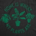 thumbnail image 2 of Womens Home Is Where My Plants Are T shirt Funny Gardening Cool Graphic Tee Womens Graphic Tees, 2 of 9