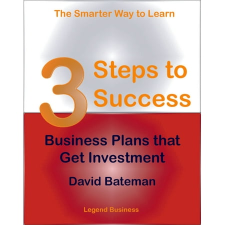 3 Steps to Success: Business Plans that Get Investment -