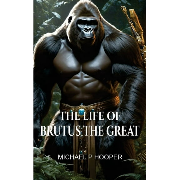 The Life of Brutus the Great, (Hardcover)