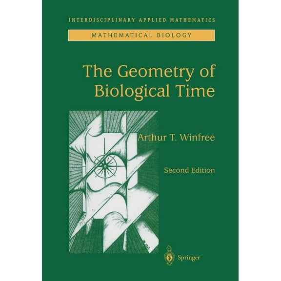 Interdisciplinary Applied Mathematics The Geometry of Biological Time, Book 12, (Paperback)