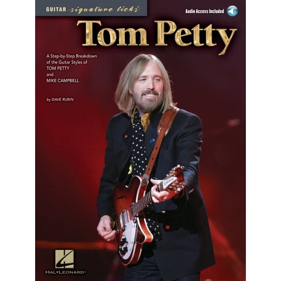 Guitar Signature Licks Tom Petty - Guitar Signature Licks: A Step-By-Step Breakdown of the Guitar Styles of Tom Petty and Mike Campbell, (Paperback)