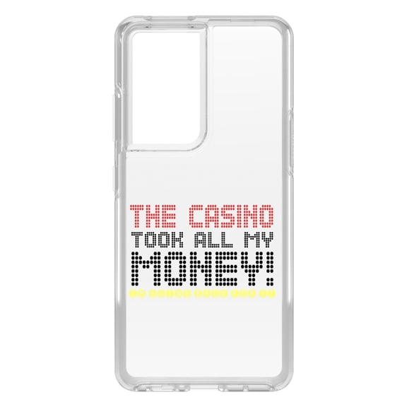 DistinctInk Clear Hybrid Case for Samsung Galaxy S21 Ultra (6.8" Screen) - The Casino Took All My Money - Slim Profile Design
