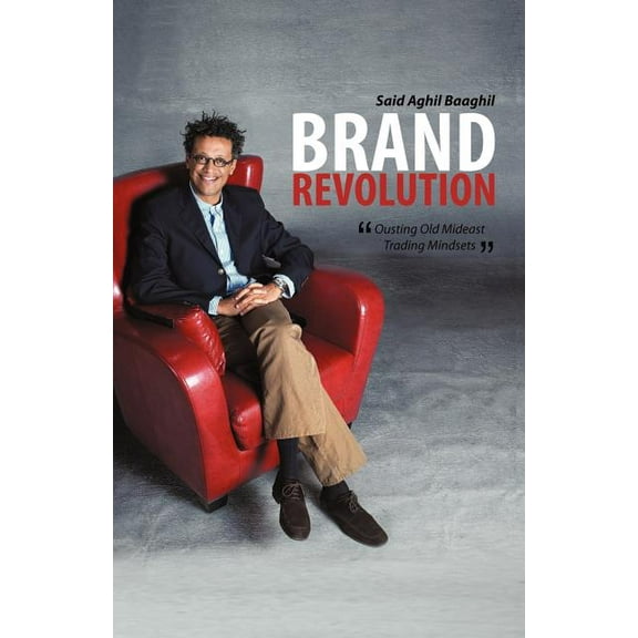 Brand Revolution : Ousting Old Mideast Trading Mindsets (Paperback)