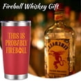 thumbnail image 5 of Fireball Whiskey Gifts, This is Probably Fireball Tumbler, Christmas Gifts for Men Women Friends, Novelty Birthday Gifts For Him Her, 20 Oz Insulated Tumbler with Gift Box(Red), 5 of 7