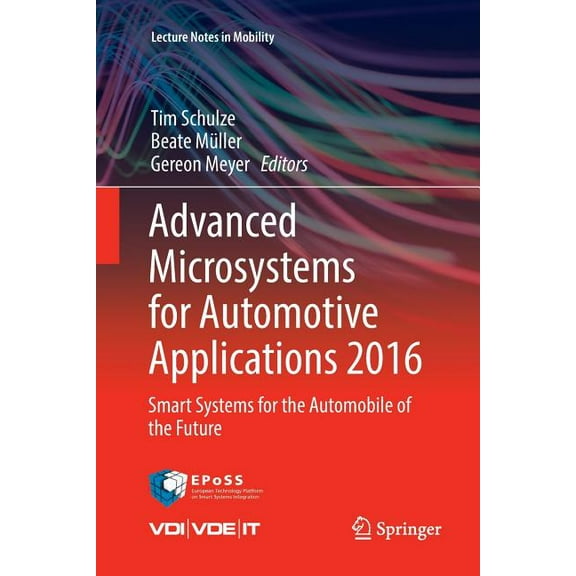 Lecture Notes in Mobility: Advanced Microsystems for Automotive Applications 2016 : Smart Systems for the Automobile of the Future (Paperback)