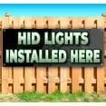 thumbnail image 1 of HID Lights Installed Here 13 oz Vinyl Banner With Metal Grommets, 1 of 4