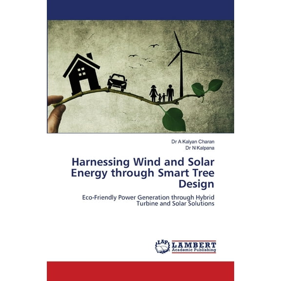 Harnessing Wind and Solar Energy through Smart Tree Design, (Paperback)