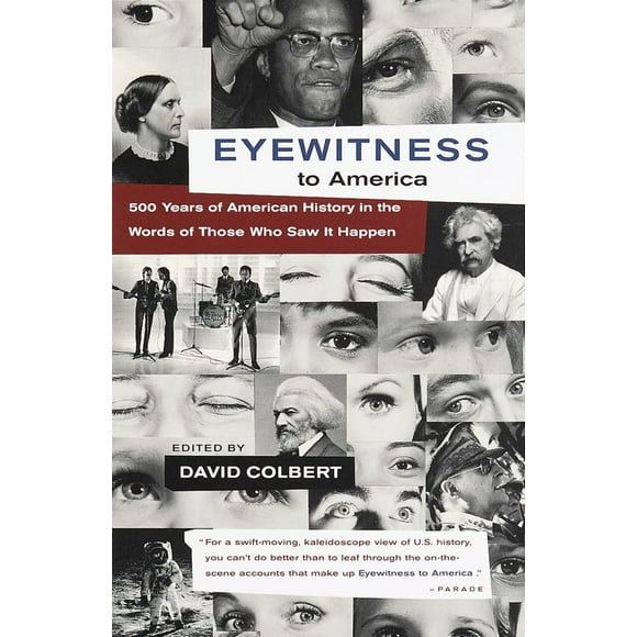 Pre-Owned Eyewitness to America: 500 Years of American History in the Words of Those Who Saw It Happen (Paperback) 067976724X 9780679767244