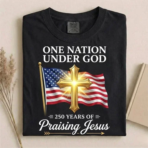 America 250Th Anniversary Christian T-Shirt One Nation Under God