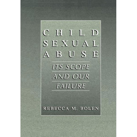 Child Sexual Abuse: Its Scope and Our Failure, (Paperback)