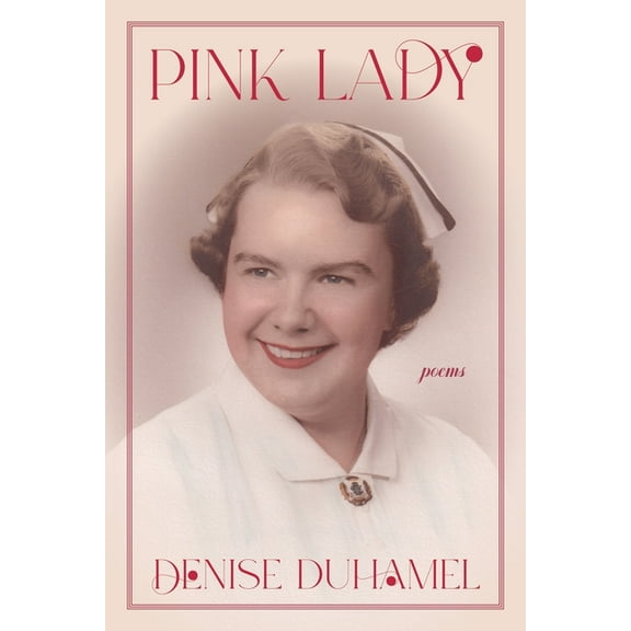 Pitt Poetry Pink Lady: Poems, (Paperback)