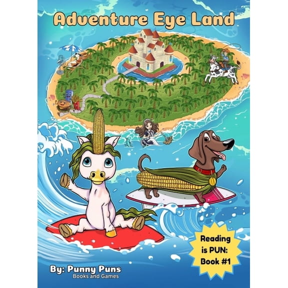 Reading Is Pun Adventure Eye Land: Reading is PUN: Book #1, Book 1, (Hardcover)
