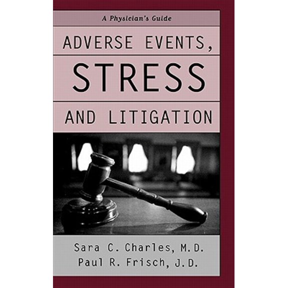 Pre-Owned Adverse Events, Stress, and Litigation: A Physician's Guide (Hardcover) 0195171489 9780195171488