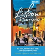 Travel Guide: Moon Lisbon & Beyond: Day Trips, Local Spots, Strategies to Avoid Crowds (Paperback)