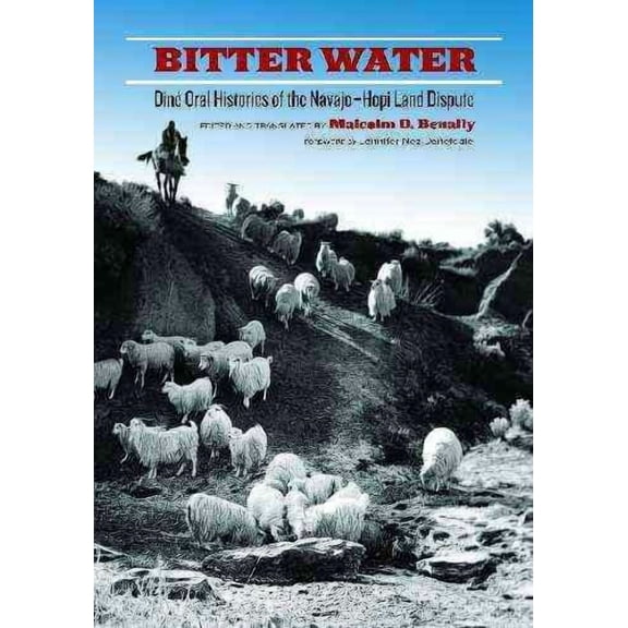 First Peoples: New Directions in Indigenous Studies: Bitter Water : Diné Oral Histories of the Navajo-Hopi Land Dispute (Paperback)