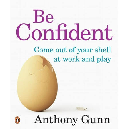 Be Confident! Come Out Of Your Shell At Work And Play - (Best Way To Come Out At Work)