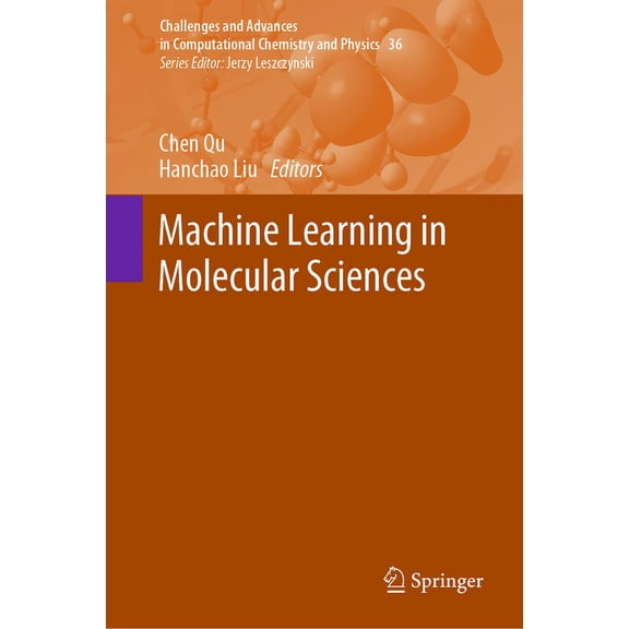 Challenges and Advances in Computational Machine Learning in Molecular Sciences, Book 36, (Hardcover)