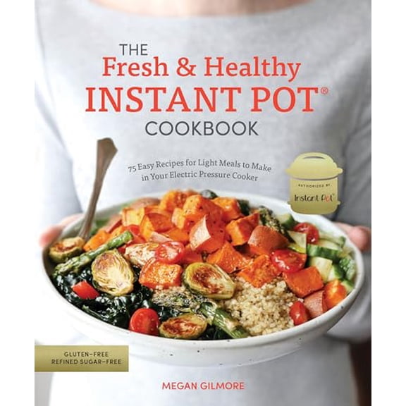 Pre-Owned The Fresh and Healthy Instant Pot Cookbook: 75 Easy Recipes for Light Meals to Make in Your Electric Pressure Cooker, 9780399582615, 0399582614, Paperback,