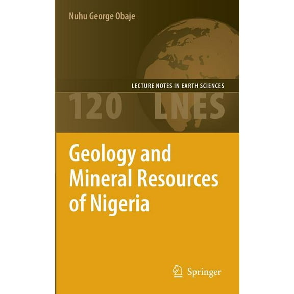 Lecture Notes in Earth Sciences Geology and Mineral Resources of Nigeria, Book 120, (Hardcover)