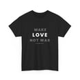 thumbnail image 3 of Make Love not War Unisex Heavy Cotton Tee Express Delivery available (L, Black), 3 of 4