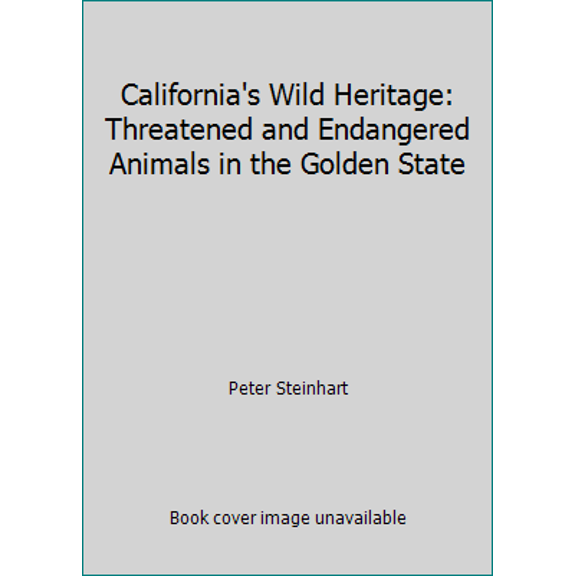 Pre-Owned California's Wild Heritage: Threatened and Endangered Animals in the Golden State (Paperback) 0871566311 9780871566317