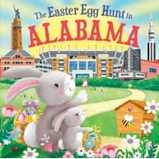 Easter Egg Hunt in: The Easter Egg Hunt in Alabama (Hardcover)