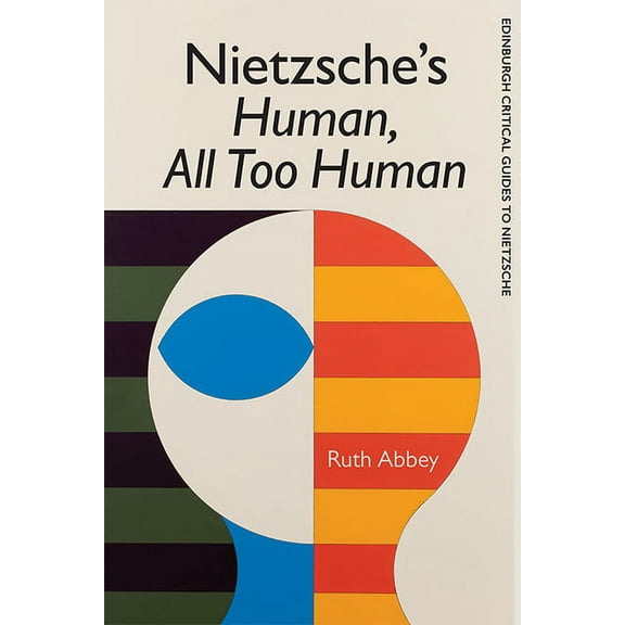 Edinburgh Critical Guides to Nietzsche: Nietzsche's Human, All Too Human (Paperback)