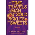 thumbnail image 2 of Pre-Owned The Time-Travels of the Man Who Sold Pickles and Sweets (Paperback) 9774167929 9789774167928, 2 of 2