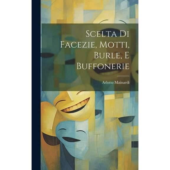 Scelta Di Facezie, Motti, Burle, E Buffonerie (Hardcover)