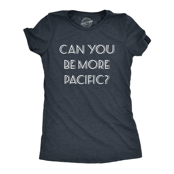 Womens Can You Be More Pacific T Shirt Funny Grammar Specific Ocean Graphic Novelty Tee Womens Graphic Tees