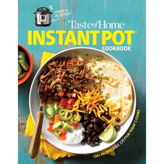 EDITORS AT TASTE OF HOME: Taste of Home Instant Pot Cookbook: Savor 111 Must-Have Recipes Made Easy in the Instant Pot (Paperback)