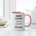 thumbnail image 4 of CafePress - Drink Coffee Read Books Be Happy Mugs - 11 oz Ceramic Mug - Novelty Coffee Tea Cup, 4 of 4
