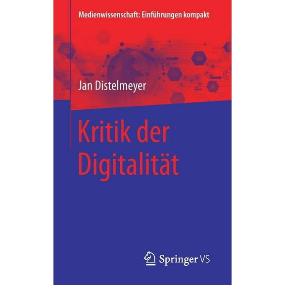 Medienwissenschaft: Einführungen Kompakt Kritik Der Digitalität, (Paperback)