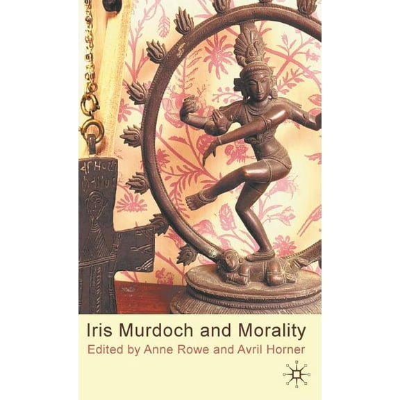 Iris Murdoch and Morality, (Hardcover)