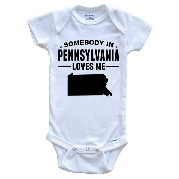 Somebody In Pennsylvania Loves Me Baby Bodysuit - Pennsylvania Baby Bodysuit