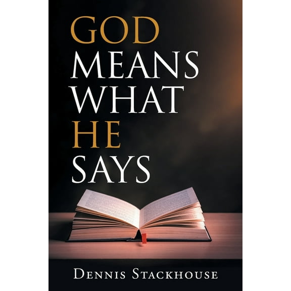 God Means What He Says, (Paperback)