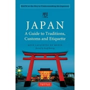 BOYE LAFAYETTE DE MENTE; GEOFF BOTTING Japan: A Guide to Traditions, Customs and Etiquette: Kata as the Key to Understanding the Japanese (Paperback)
