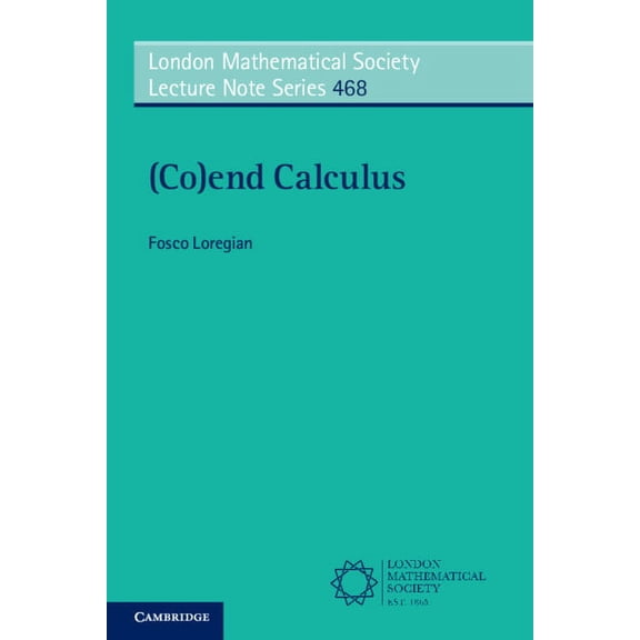 London Mathematical Society Lecture Note (Co)end Calculus, Book 468, (Paperback)