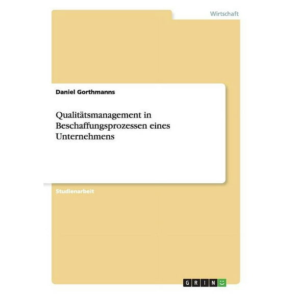 Qualitätsmanagement in Beschaffungsprozessen eines Unternehmens (Paperback)