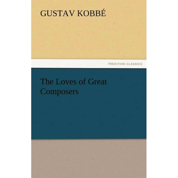 The Loves of Great Composers (Paperback)