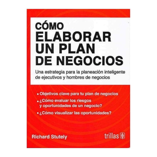 Cómo Elaborar un Plan de Negocios Trillas Richard Stutely