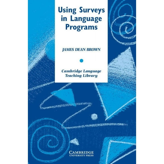 Cambridge Language Teaching Library Using Surveys in Language Programs, (Paperback)