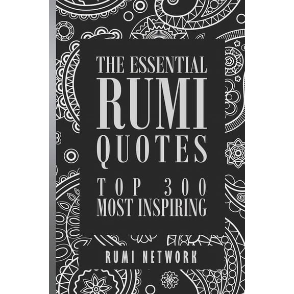The Essential Rumi Quotes: Top 300 Most Inspiring, (Paperback)