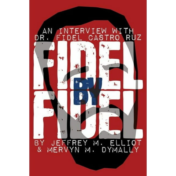 I.O. Evans Studies in the Philosophy and Fidel by Fidel: An Interview with Dr. Fidel Castro Ruz, President of the Republic of Cuba, Book 3, (Paperback)